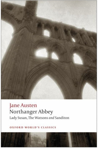 Northanger Abbey, Lady Susan, Sanditon and The Watsons