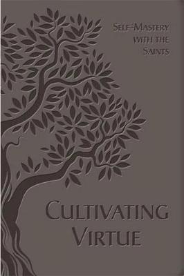 Cultivating Virtue: Self-Mastery with the Saints