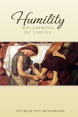 Humility: Wellspring of Virtue
