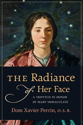 The Radiance of Her Face: A Triptych in Honor of Mary Immaculate