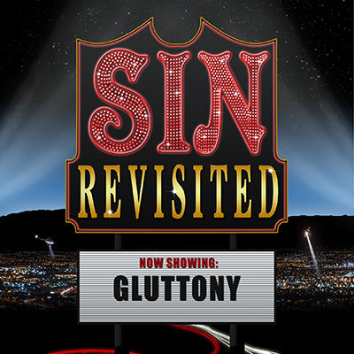 Sin Revisited: Gluttony