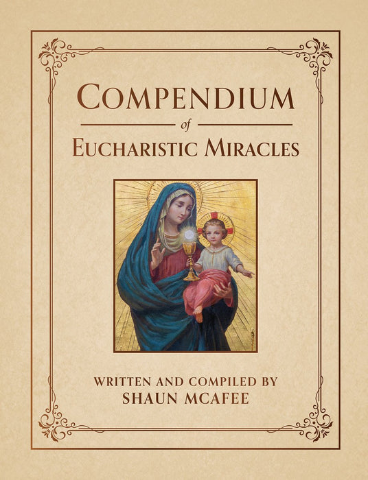 Compendium of Eucharistic Miracles by Shaun McAfee, hardcover cover