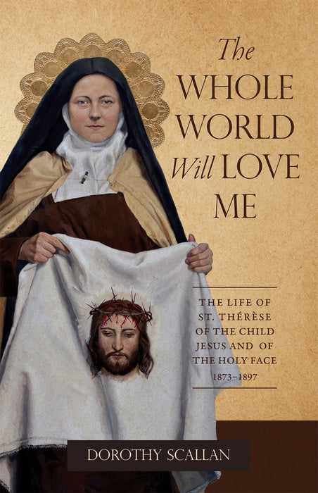 The Whole World Will Love Me by St. Thérèse of Lisieux, paperback cover