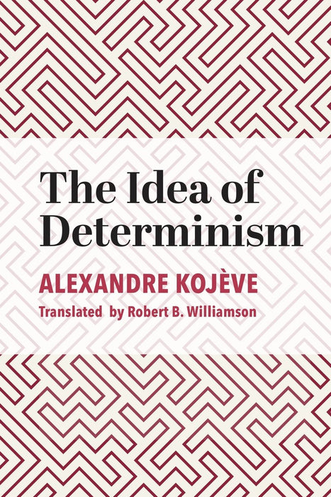 The Idea of Determinism by Alexandre Kojève, hardcover cover