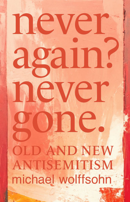 Never Again? Never Gone! by Michael Wolffsohn, paperback cover