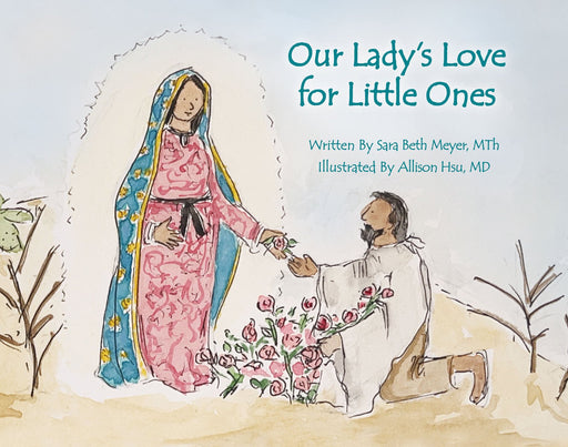 Our Lady's Love for Little Ones by Sara Beth Meyer, hardcover cover