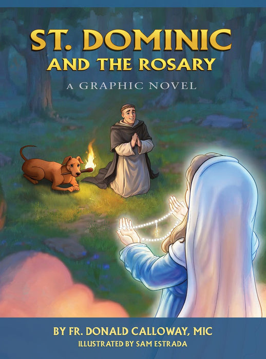 St. Dominic and the Rosary: A Graphic Novel by Donald H. Calloway, hardcover cover