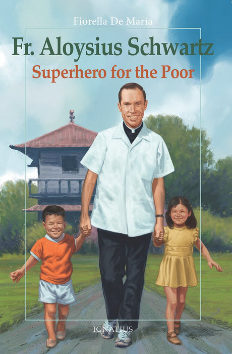 Father Aloysius Schwartz: Superhero for the Poor by Fiorella De Maria, paperback cover