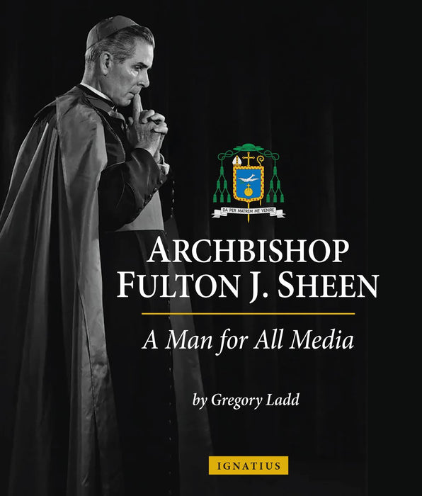 Archbishop Fulton J. Sheen: A Man for All Media by Gregory Ladd, paperback cover