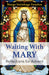 Waiting with Mary by Marge Steinhage Fenelon, paperback cover