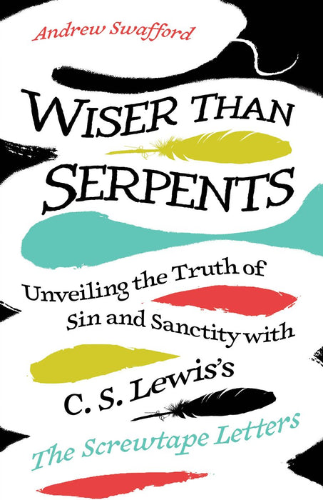Wiser Than Serpents by Andrew Swafford, paperback cover