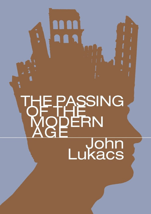 The Passing of the Modern Age by John Lukacs, paperback cover