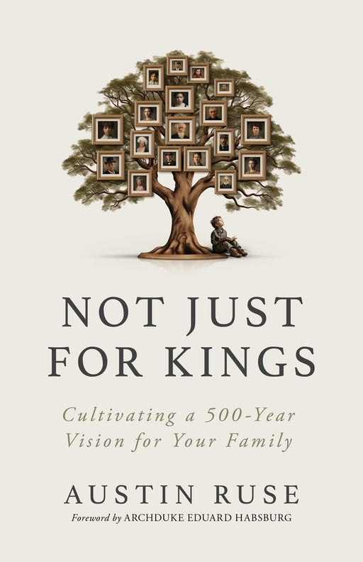 Not Just for Kings by Austin Ruse, hardcover cover
