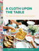 Cloth Upon the Table by Marcie Stokman, hardcover cover