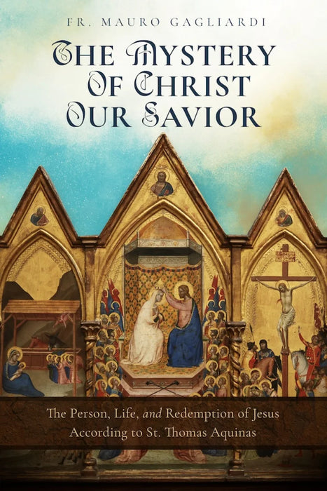 The Mystery of Christ Our Savior by Mauro Gagliardi, paperback cover