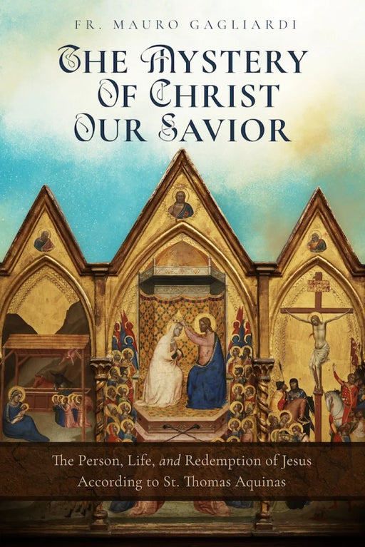 The Mystery of Christ Our Savior by Mauro Gagliardi, paperback cover