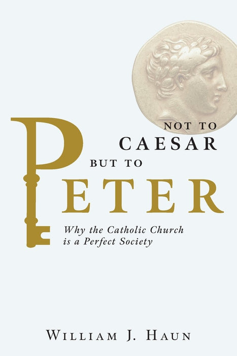 Not to Caesar but to Peter by William J. Haun, paperback cover