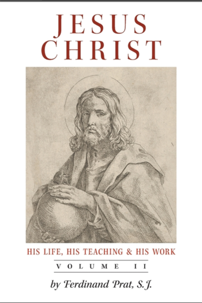 Jesus Christ: His Life, His Teaching, and His Work (Vol 2)