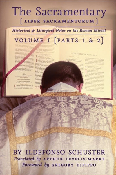 The Sacramentary (Liber Sacramentorum): Volume 1 — Tumblar House Books