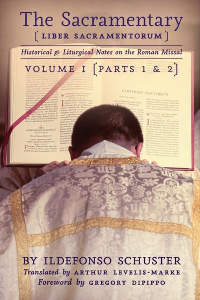 The Sacramentary (Liber Sacramentorum): Volume 1