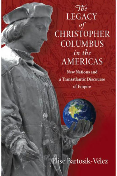 The Legacy of Christopher Columbus in the Americas