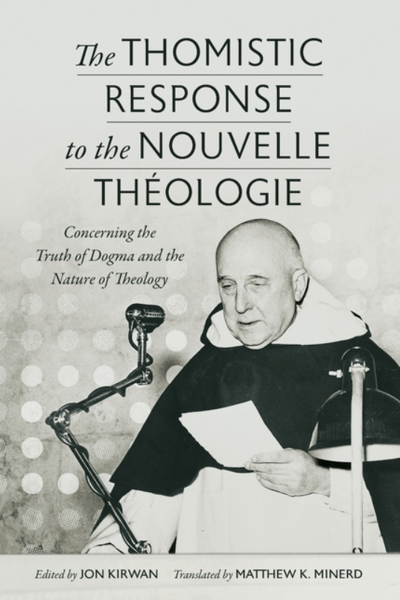 The Thomistic Response to the Nouvelle Théologie — Tumblar House Books