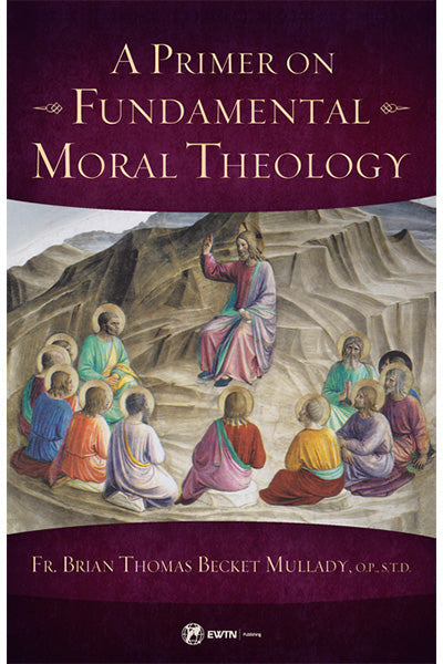 A Primer on Fundamental Moral Theology