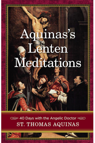 Aquinas's Lenten Meditations