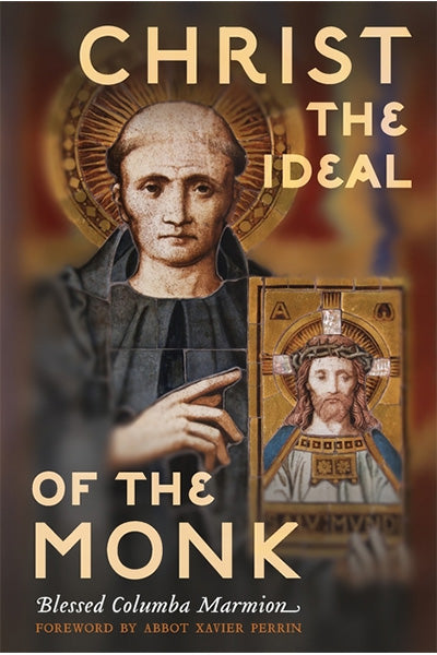 Christ the Ideal of the Monk by Bl. Columba Marmion — Tumblar House ...