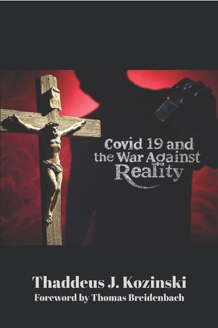 Covid 19 and the War Against Reality