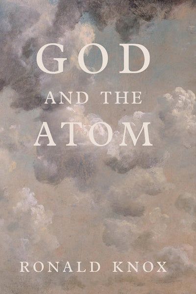 God and the Atom by Ronald Knox — Tumblar House Books