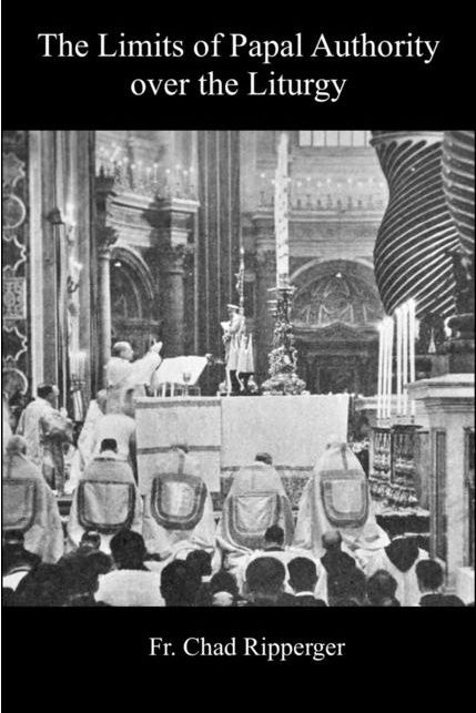 Limits of Papal Authority over the Liturgy by Fr. Ripperger — Tumblar ...