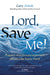 Lord, Save Me!
