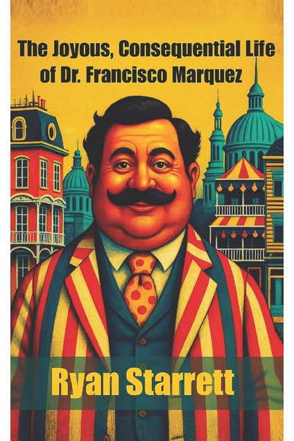 The Joyous, Consequential Life of Dr. Francisco Marquez