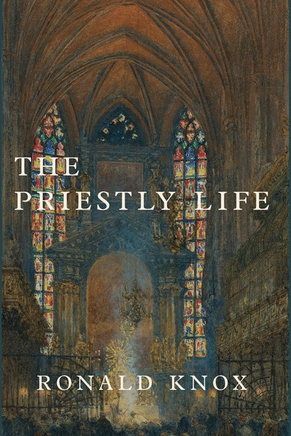 The Priestly Life by Ronald Knox — Tumblar House Books
