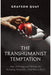 The Transhumanist Temptation
