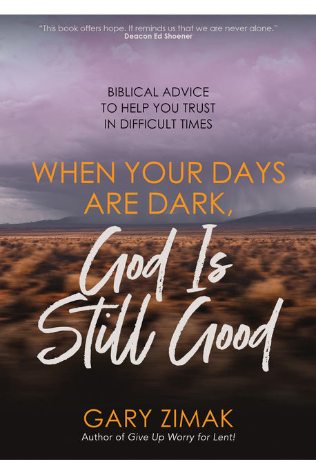 When Your Days Are Dark, God Is Still Good