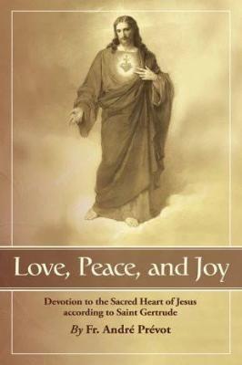 Love, Peace and Joy: Devotion to the Sacred Heart