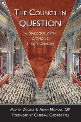 The Council in Question: A Dialogue with Catholic Traditionalism