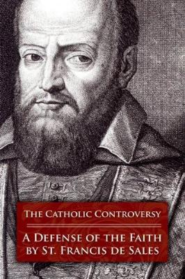 The Catholic Controversy: A Defense of the Faith