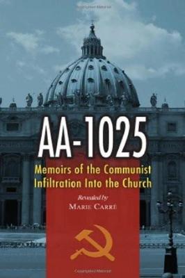 AA-1025: Memoirs of the Communist Infiltration Into the Church