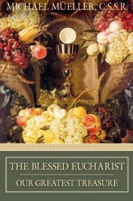 The Blessed Eucharist: Our Greatest Treasure
