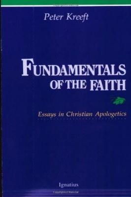 Fundamentals of the Faith: Essays in Christian Apologetics
