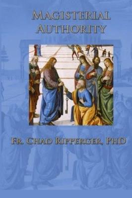 Magisterial Authority by Fr. Chad Ripperger — Tumblar House Books