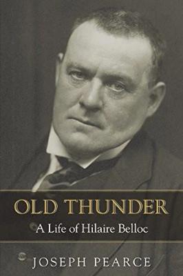 Old Thunder: A Life of Hilaire Belloc