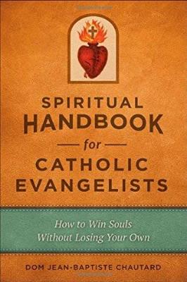 A Spiritual Handbook for Catholic Evangelists
