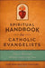 A Spiritual Handbook for Catholic Evangelists