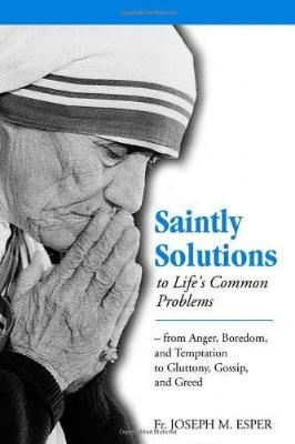 Saintly Solutions: To Life's Common Problems