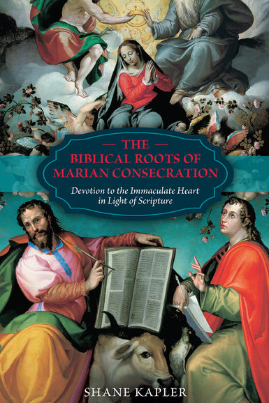 The Biblical Roots of Marian Consecration — Tumblar House Catholic Books