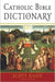 Catholic Bible Dictionary